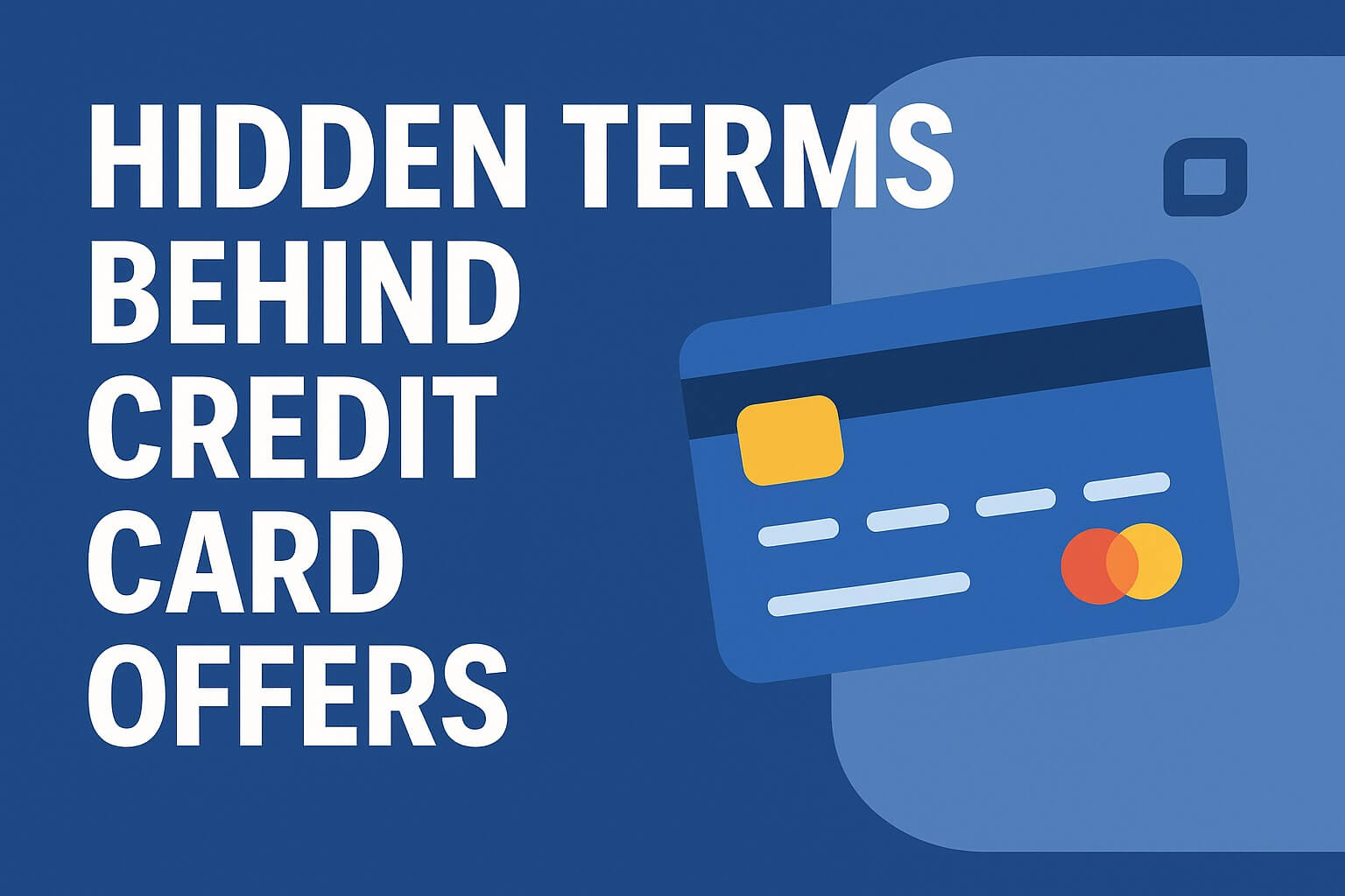 The Hidden Terms Behind Credit Card Offers You Need to Know